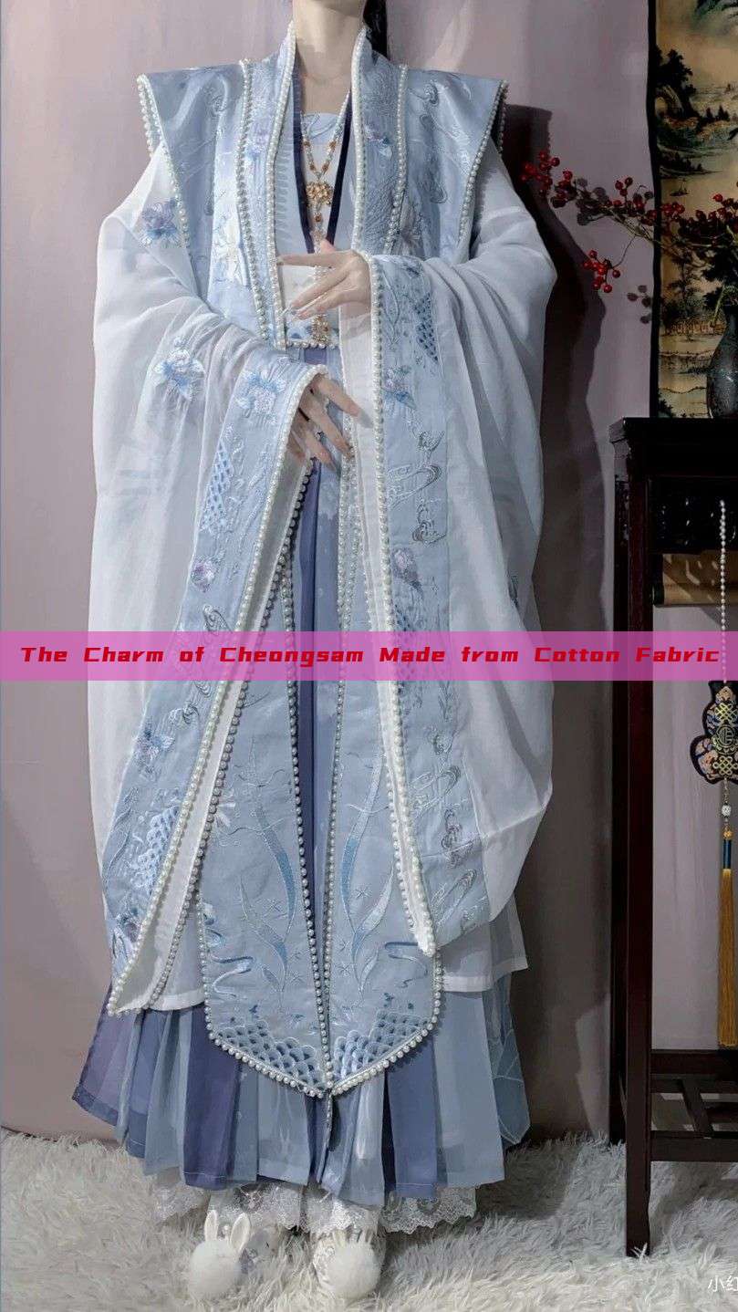 The Charm of Cheongsam Made from Cotton Fabric The Charm of Cheongsam Made from Cotton Fabric