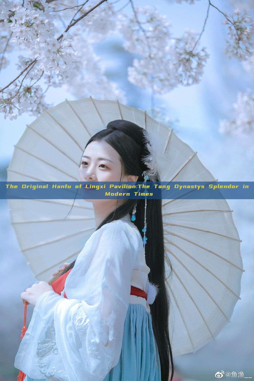 The Original Hanfu of Lingxi Pavilion:The Tang Dynastys Splendor in Modern Times