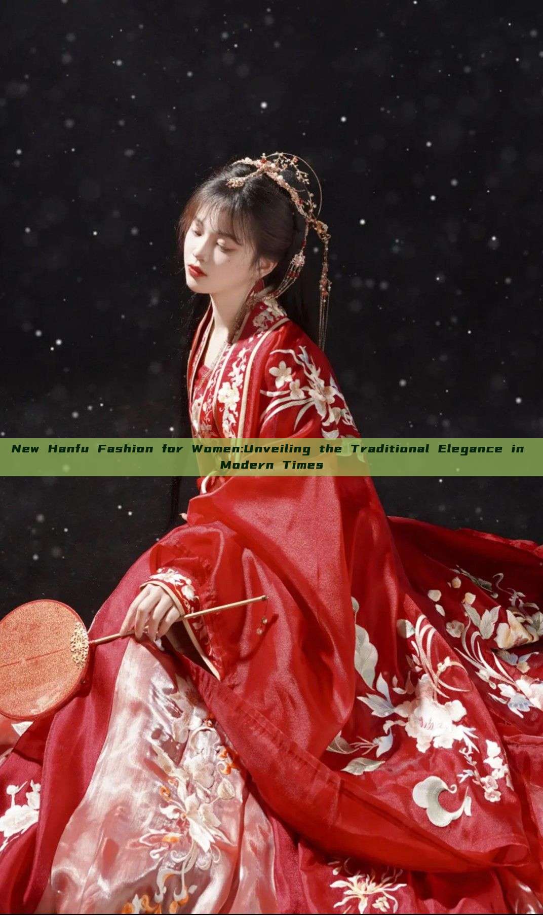 New Hanfu Fashion for Women:Unveiling the Traditional Elegance in Modern Times New Hanfu Fashion for Women:Unveiling the Traditional Elegance in Modern Times