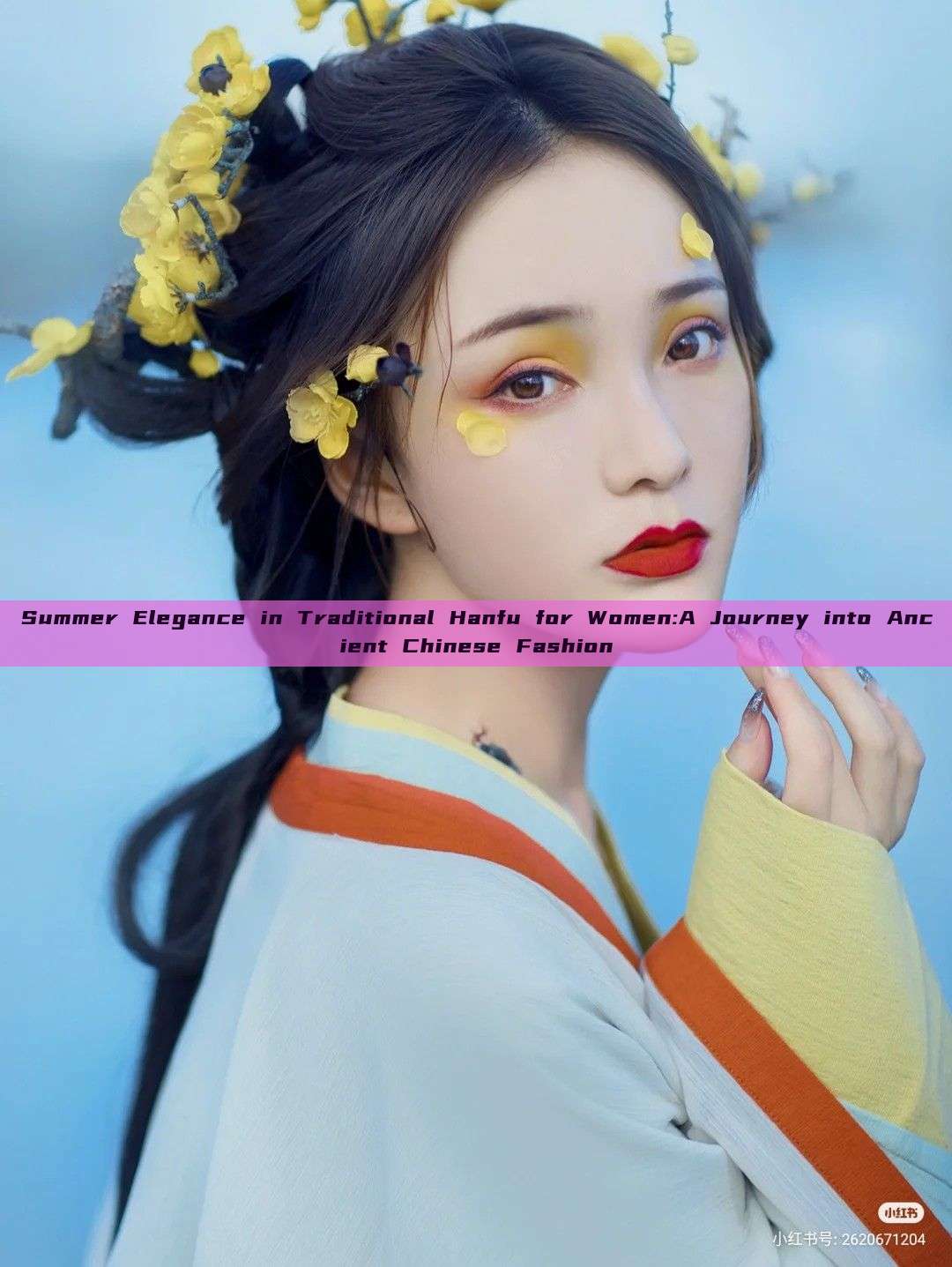 Summer Elegance in Traditional Hanfu for Women:A Journey into Ancient Chinese Fashion Summer Elegance in Traditional Hanfu for Women:A Journey into Ancient Chinese Fashion