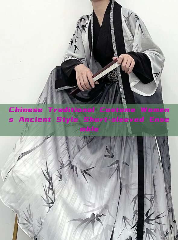 Chinese Traditional Costume Womens Ancient Style Short-sleeved Ensemble Chinese Traditional Costume Womens Ancient Style Short-sleeved Ensemble