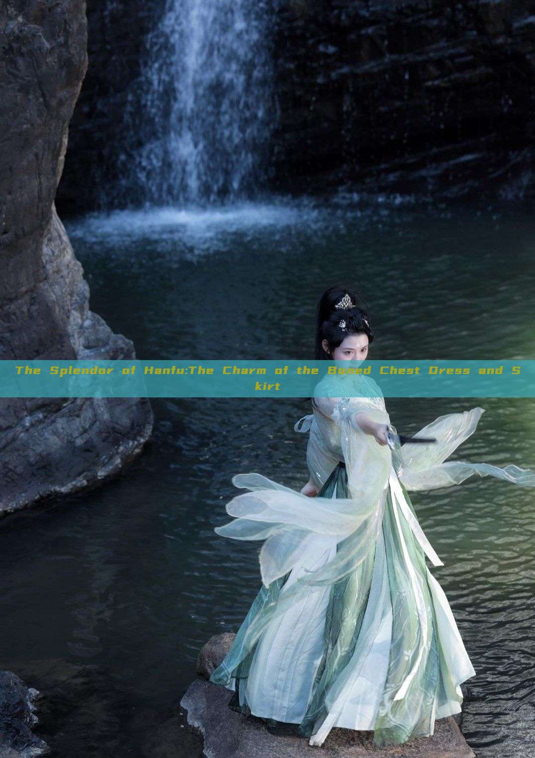The Splendor of Hanfu:The Charm of the Boned Chest Dress and Skirt The Splendor of Hanfu:The Charm of the Boned Chest Dress and Skirt