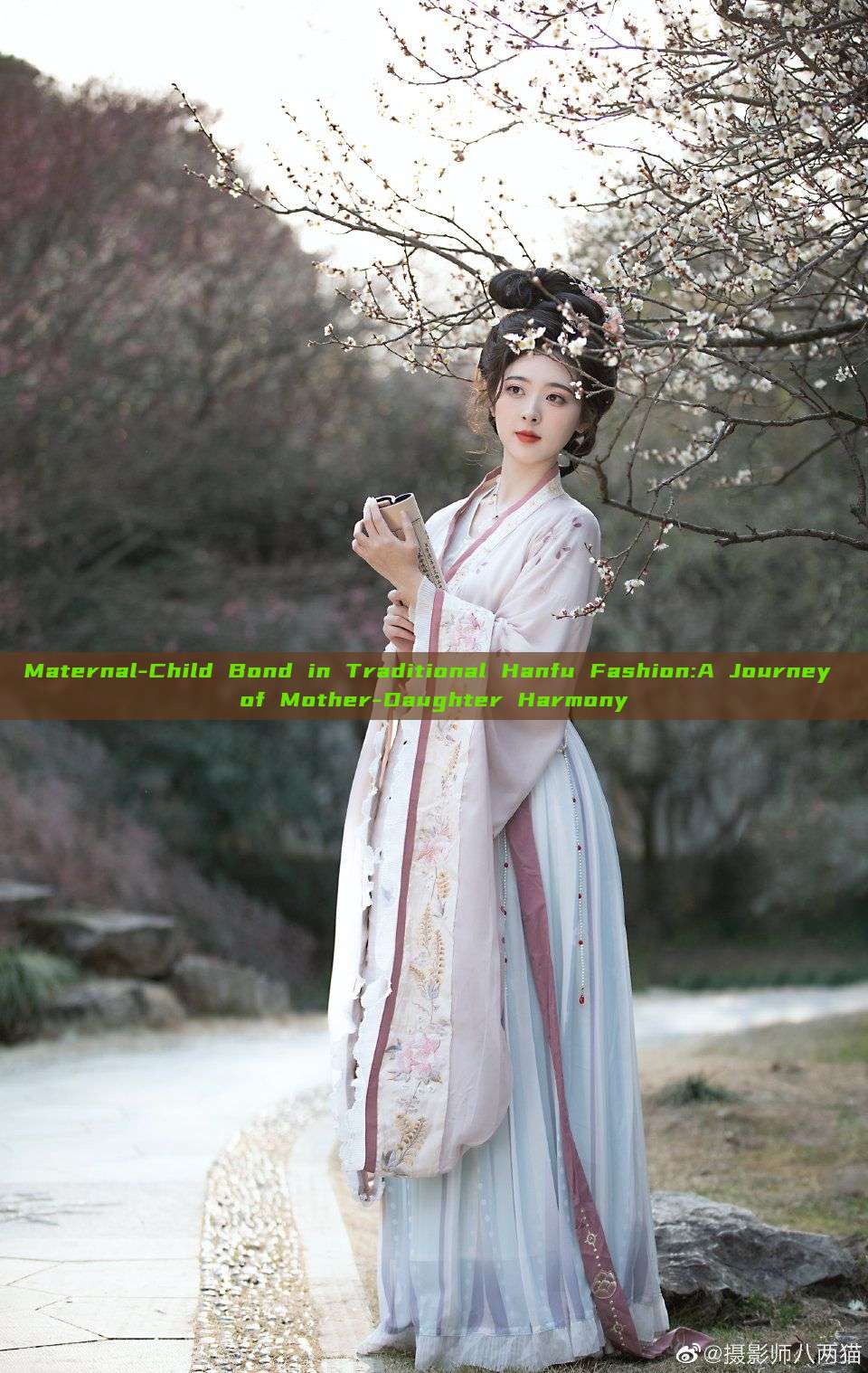 Maternal-Child Bond in Traditional Hanfu Fashion:A Journey of Mother-Daughter Harmony Maternal-Child Bond in Traditional Hanfu Fashion:A Journey of Mother-Daughter Harmony