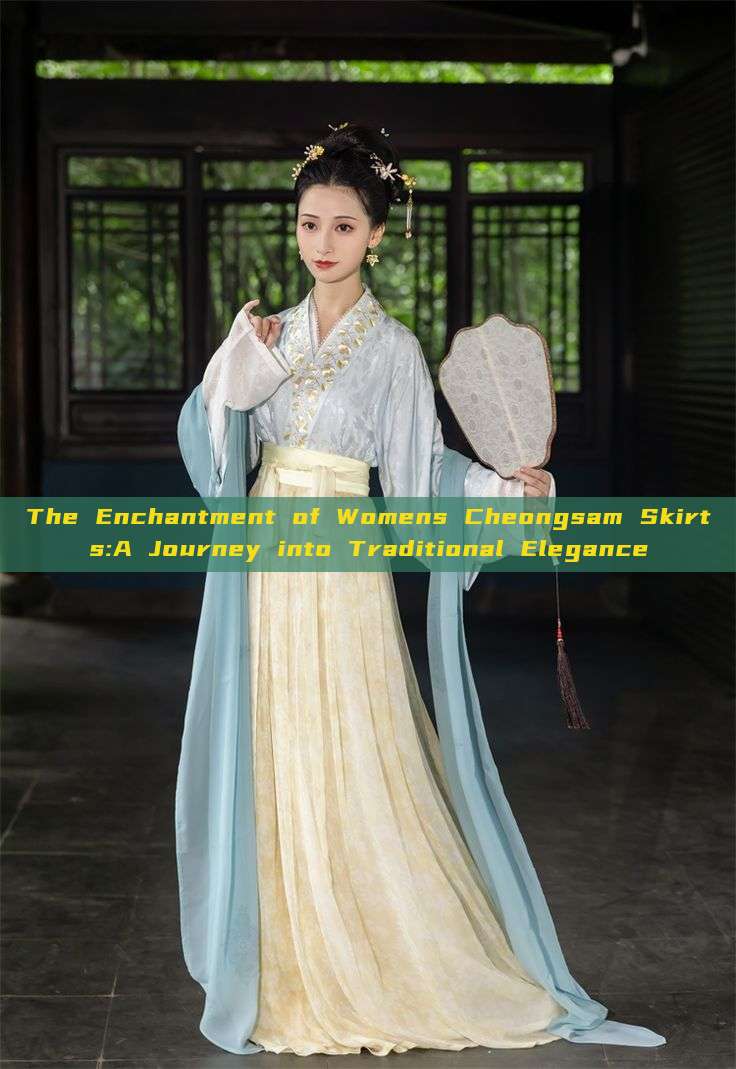 The Enchantment of Womens Cheongsam Skirts:A Journey into Traditional Elegance The Enchantment of Womens Cheongsam Skirts:A Journey into Traditional Elegance