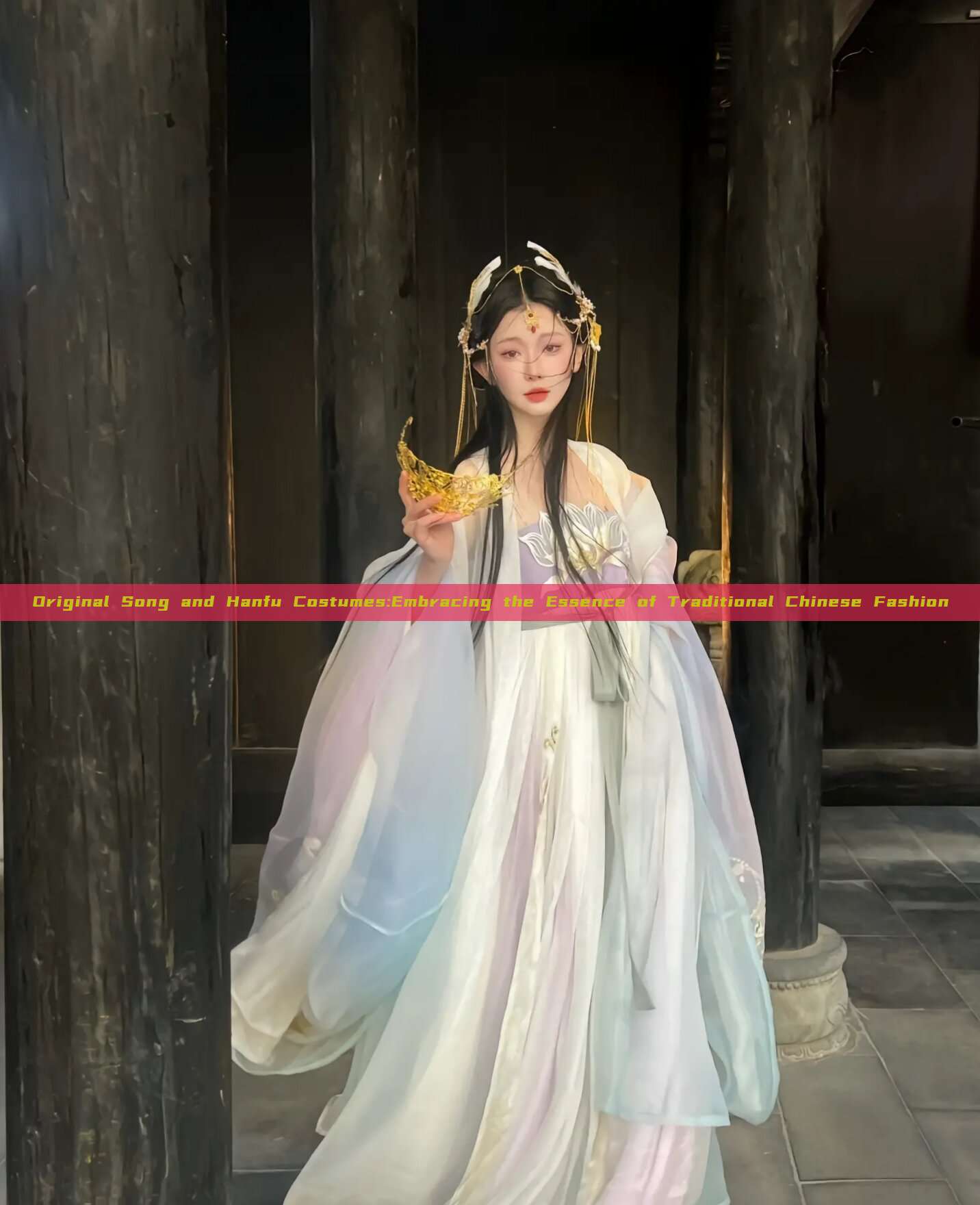 Original Song and Hanfu Costumes:Embracing the Essence of Traditional Chinese Fashion
