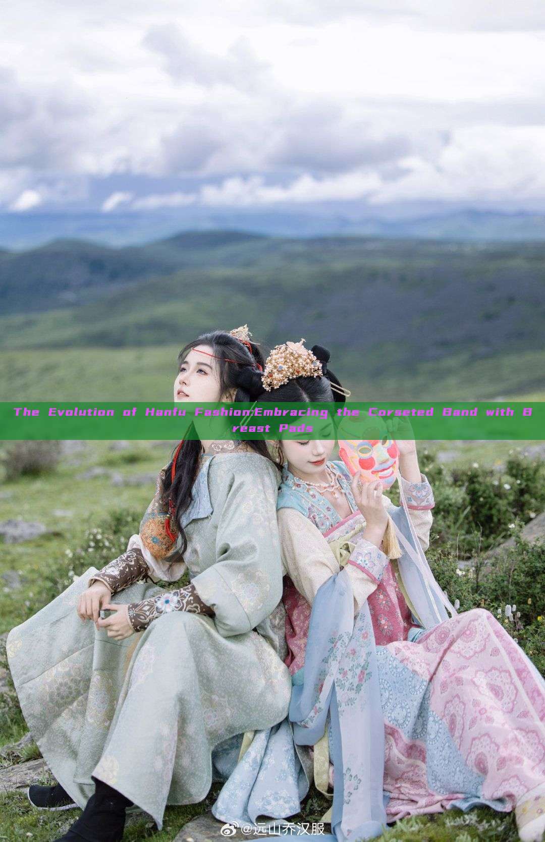 The Evolution of Hanfu Fashion:Embracing the Corseted Band with Breast Pads The Evolution of Hanfu Fashion:Embracing the Corseted Band with Breast Pads
