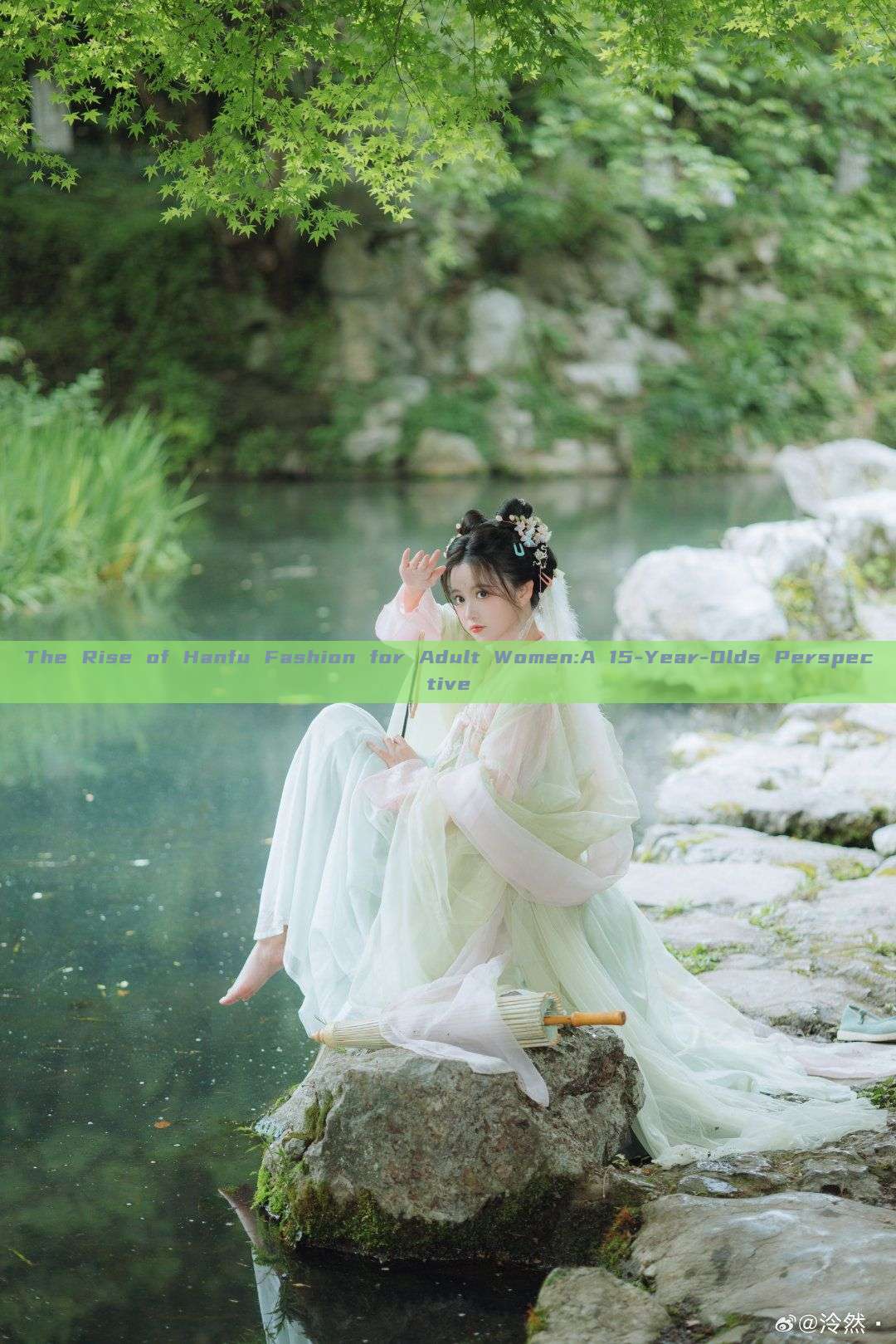 The Rise of Hanfu Fashion for Adult Women:A 15-Year-Olds Perspective The Rise of Hanfu Fashion for Adult Women:A 15-Year-Olds Perspective