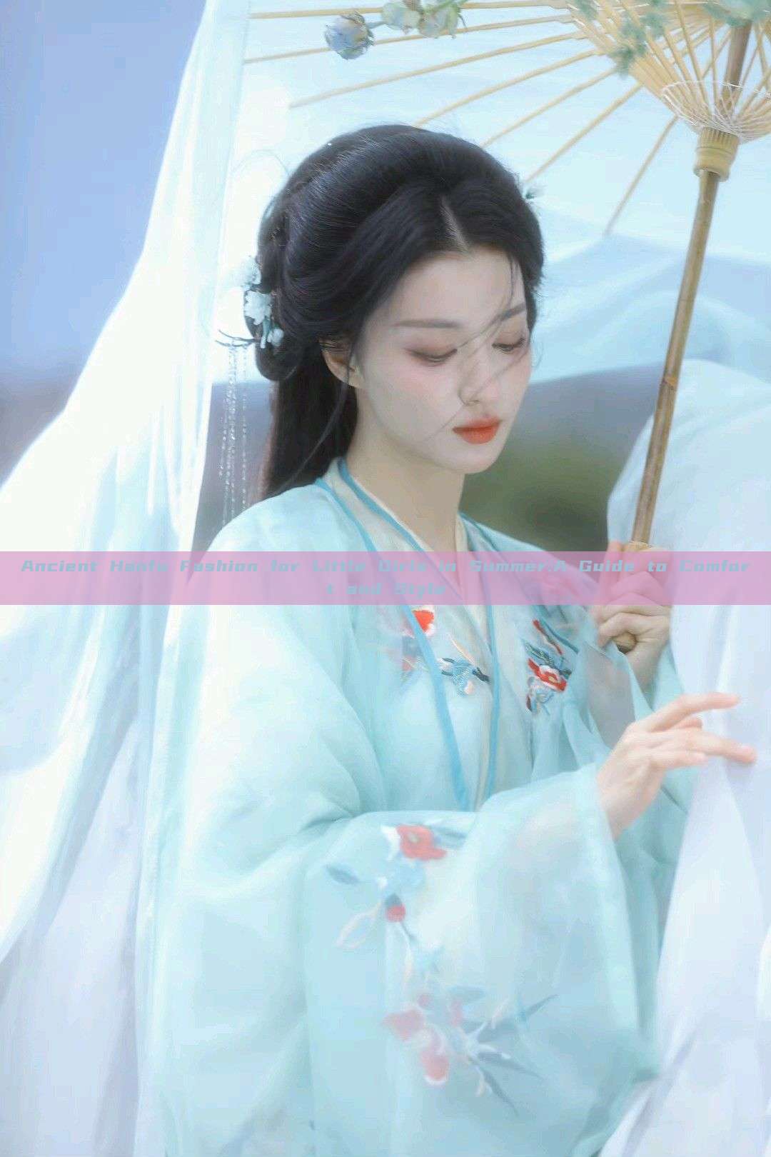 Ancient Hanfu Fashion for Little Girls in Summer:A Guide to Comfort and Style