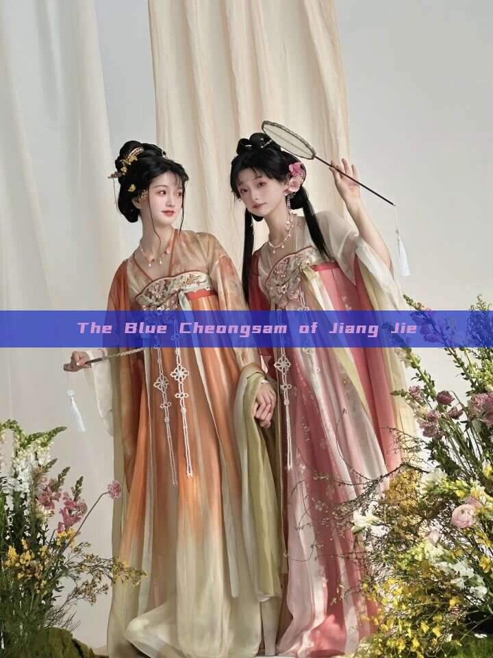 The Blue Cheongsam of Jiang Jie The Blue Cheongsam of Jiang Jie