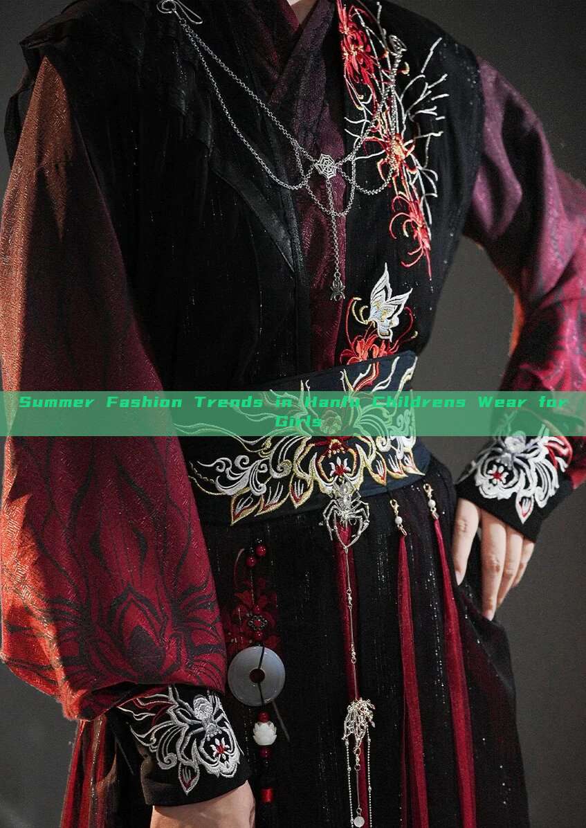 Summer Fashion Trends in Hanfu Childrens Wear for Girls Summer Fashion Trends in Hanfu Childrens Wear for Girls