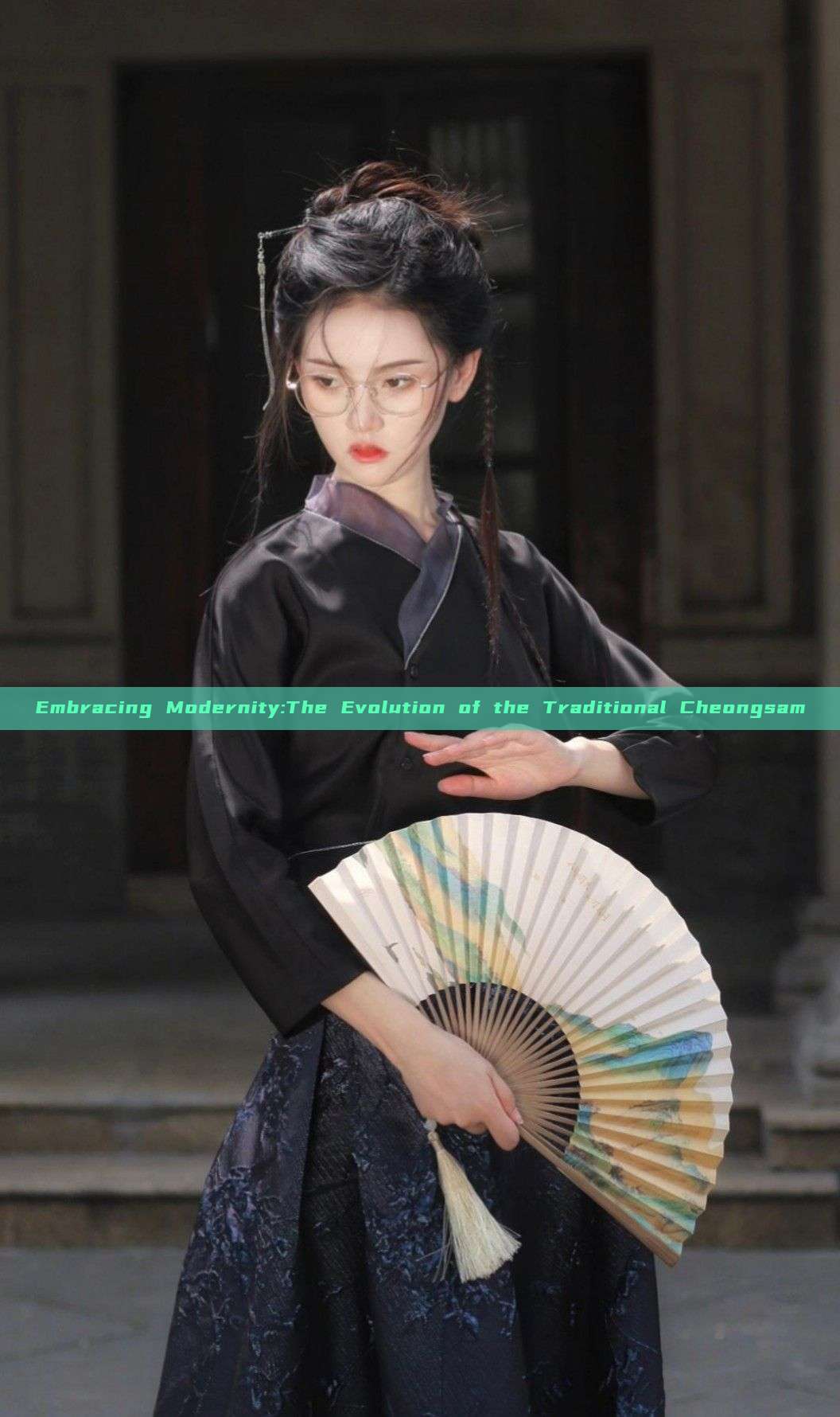 Embracing Modernity:The Evolution of the Traditional Cheongsam Embracing Modernity:The Evolution of the Traditional Cheongsam