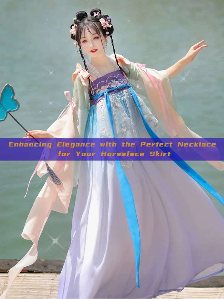 Enhancing Elegance with the Perfect Necklace for Your Horseface Skirt