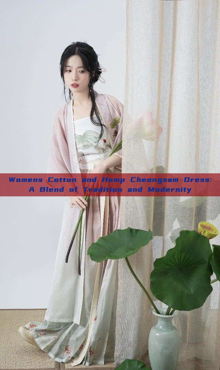 Womens Cotton and Hemp Cheongsam Dress:A Blend of Tradition and Modernity