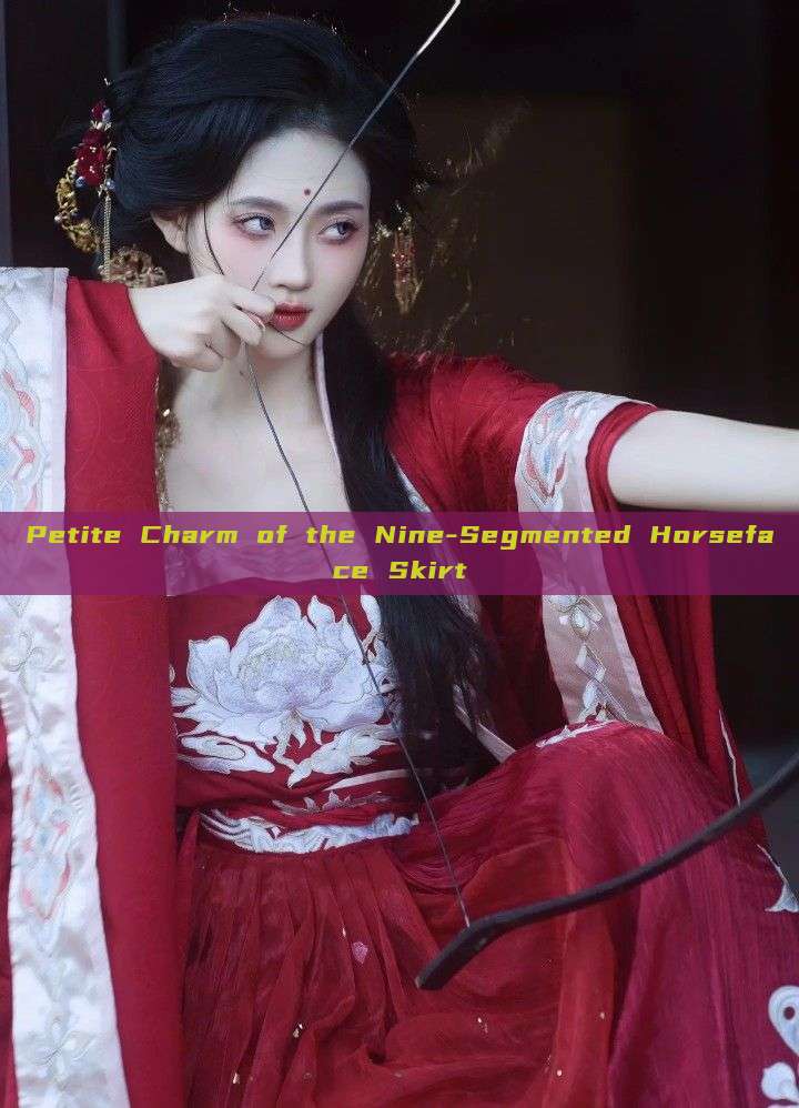 Petite Charm of the Nine-Segmented Horseface Skirt