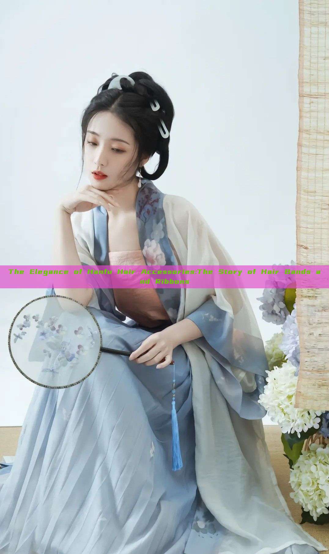 The Elegance of Hanfu Hair Accessories:The Story of Hair Bands and Ribbons