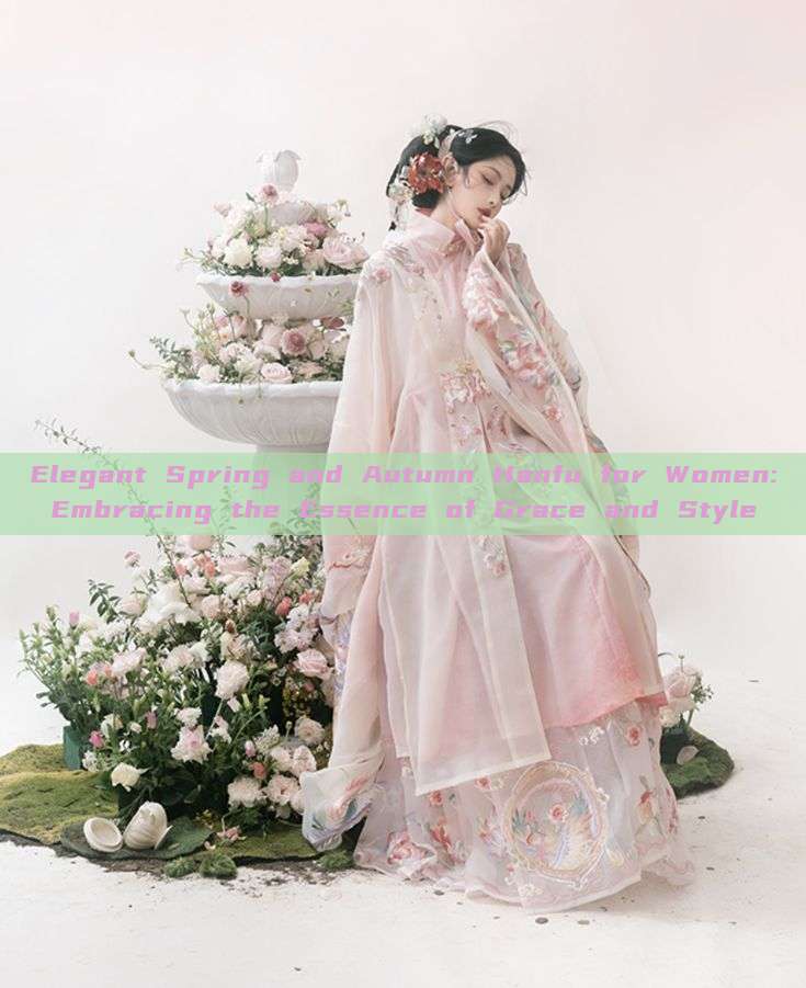 Elegant Spring and Autumn Hanfu for Women:Embracing the Essence of Grace and Style