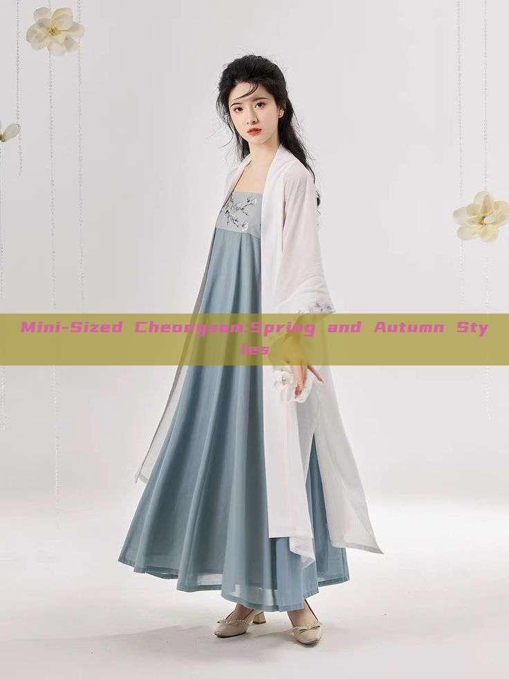 Mini-Sized Cheongsam:Spring and Autumn Styles
