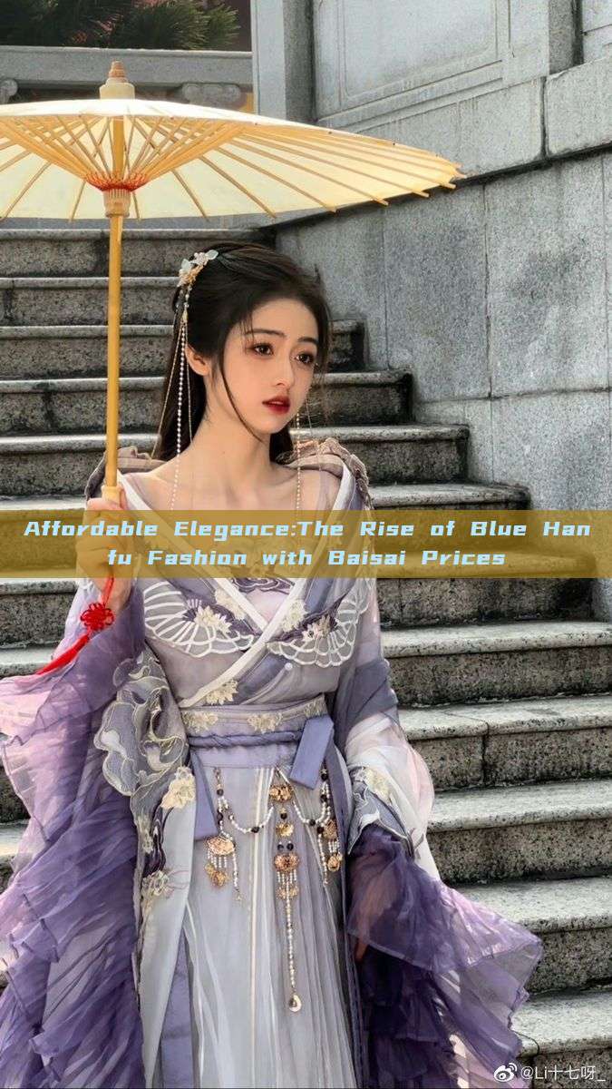 Affordable Elegance:The Rise of Blue Hanfu Fashion with Baisai Prices