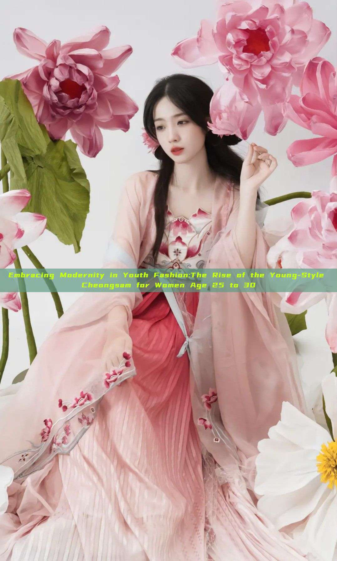 Embracing Modernity in Youth Fashion:The Rise of the Young-Style Cheongsam for Women Age 25 to 30 Embracing Modernity in Youth Fashion:The Rise of the Young-Style Cheongsam for Women Age 25 to 30