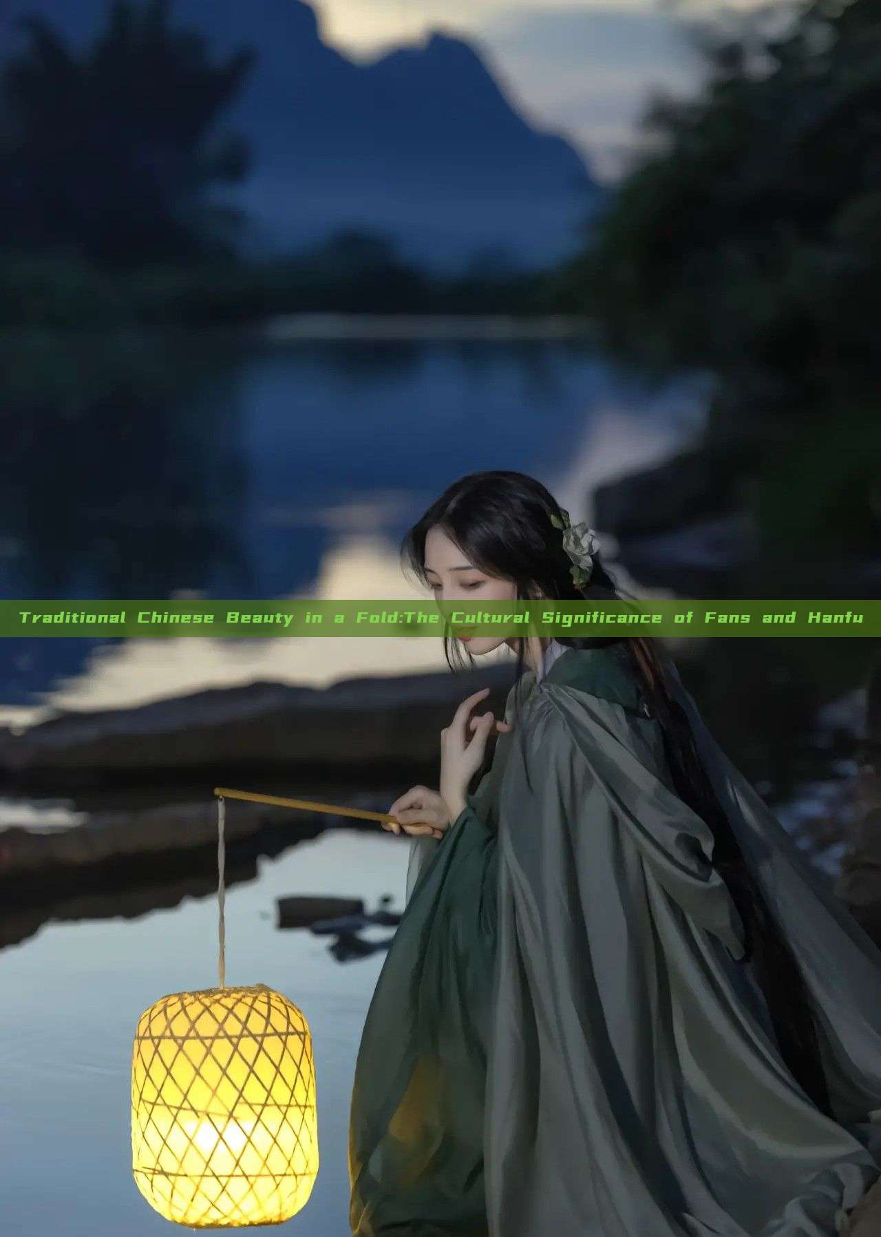 Traditional Chinese Beauty in a Fold:The Cultural Significance of Fans and Hanfu