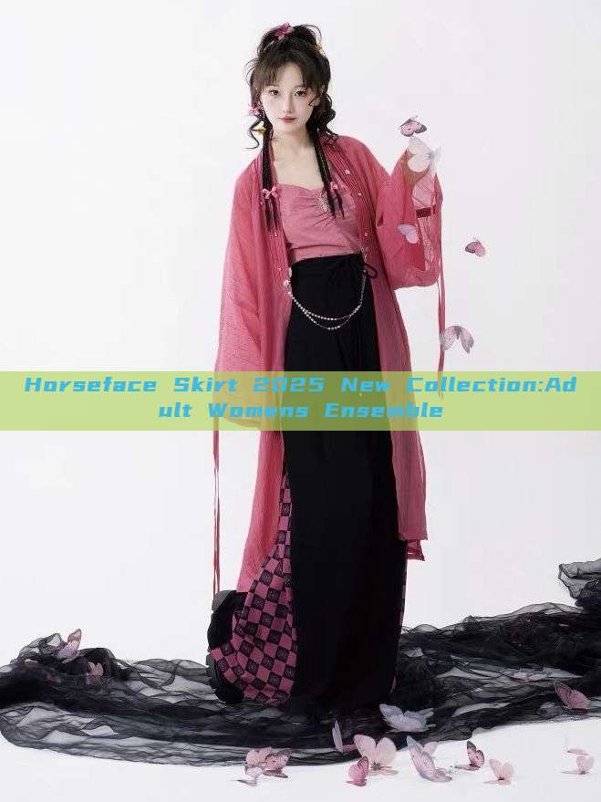 Horseface Skirt 2025 New Collection:Adult Womens Ensemble
