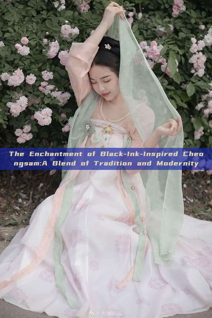 The Enchantment of Black-Ink-Inspired Cheongsam:A Blend of Tradition and Modernity The Enchantment of Black-Ink-Inspired Cheongsam:A Blend of Tradition and Modernity