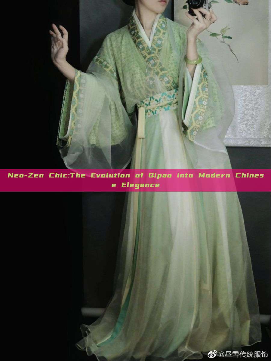 Neo-Zen Chic:The Evolution of Qipao into Modern Chinese Elegance Neo-Zen Chic:The Evolution of Qipao into Modern Chinese Elegance