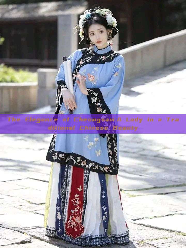 The Elegance of Cheongsam:A Lady in a Traditional Chinese Beauty The Elegance of Cheongsam:A Lady in a Traditional Chinese Beauty