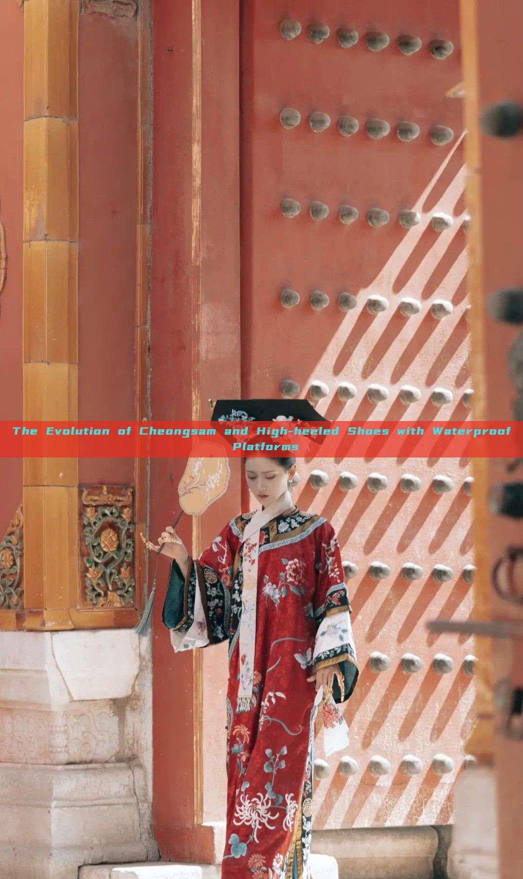 The Evolution of Cheongsam and High-heeled Shoes with Waterproof Platforms