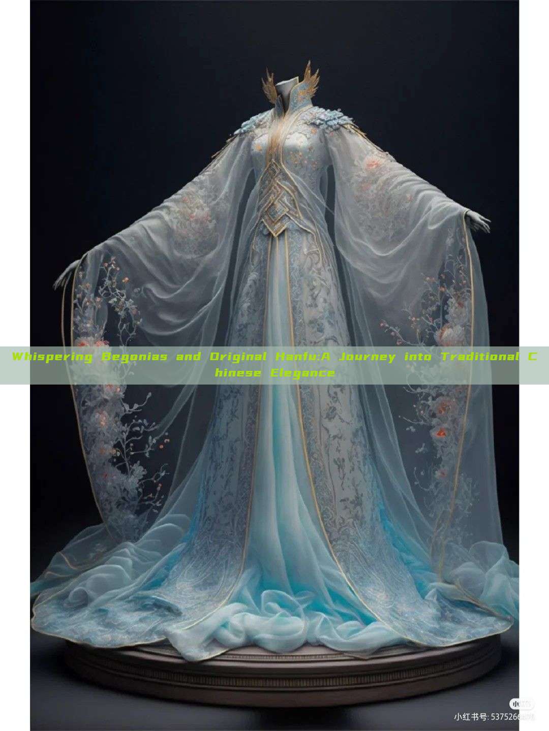 Whispering Begonias and Original Hanfu:A Journey into Traditional Chinese Elegance Whispering Begonias and Original Hanfu:A Journey into Traditional Chinese Elegance