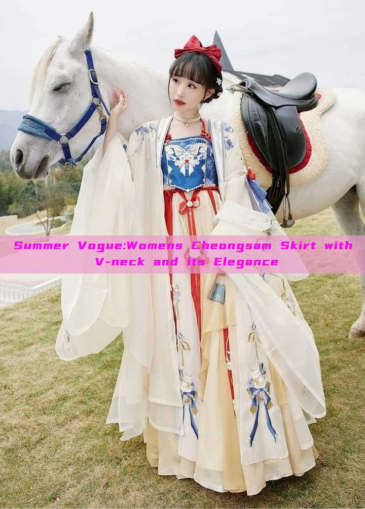 Summer Vogue:Womens Cheongsam Skirt with V-neck and its Elegance Summer Vogue:Womens Cheongsam Skirt with V-neck and its Elegance