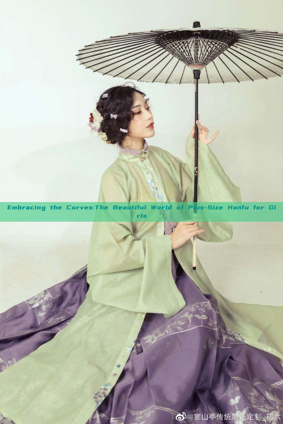 Embracing the Curves:The Beautiful World of Plus-Size Hanfu for Girls