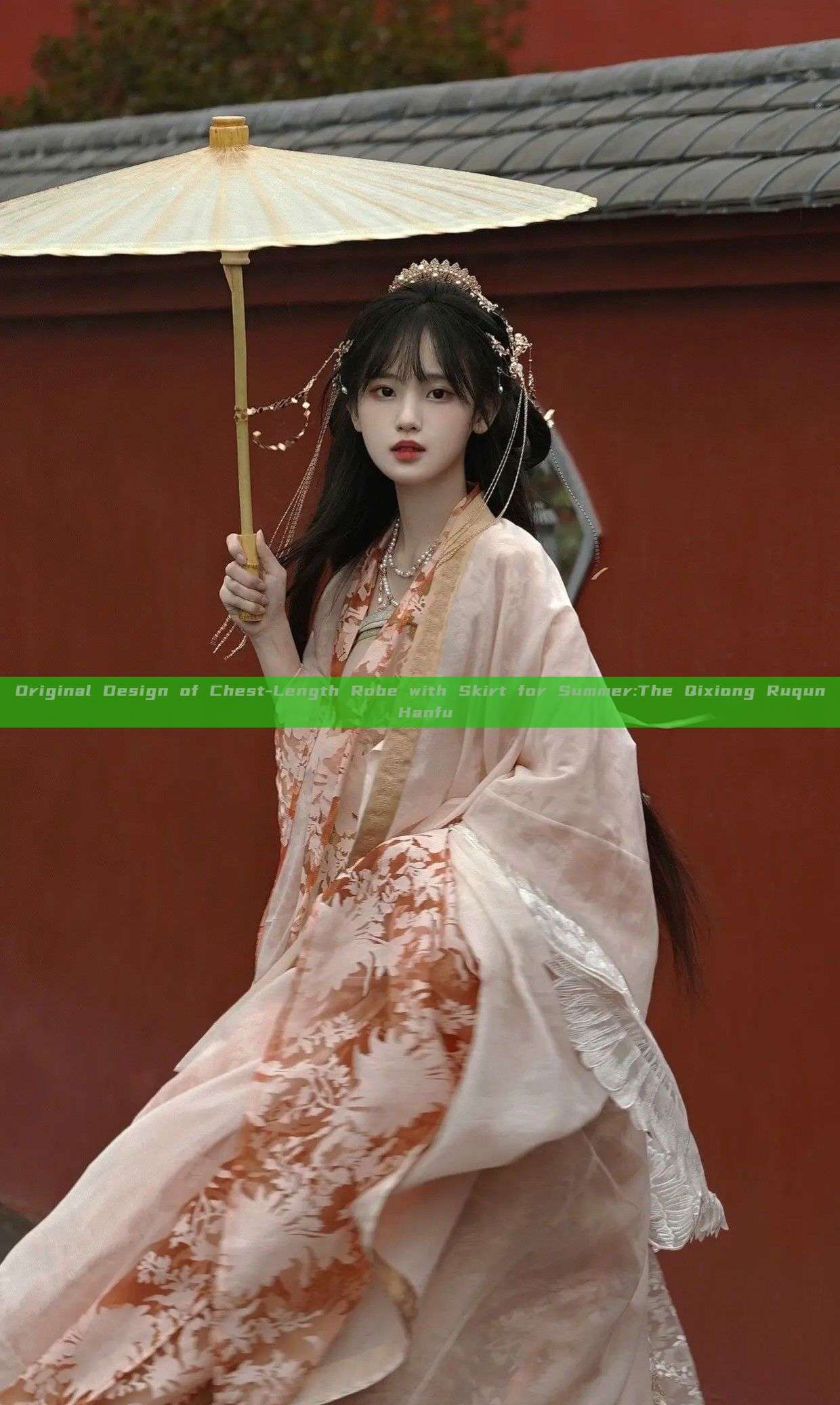 Original Design of Chest-Length Robe with Skirt for Summer:The Qixiong Ruqun Hanfu