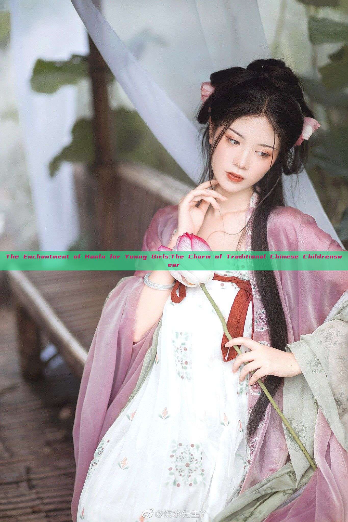 The Enchantment of Hanfu for Young Girls:The Charm of Traditional Chinese Childrenswear