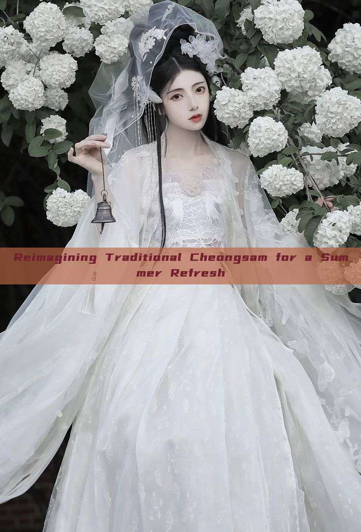 Reimagining Traditional Cheongsam for a Summer Refresh Reimagining Traditional Cheongsam for a Summer Refresh