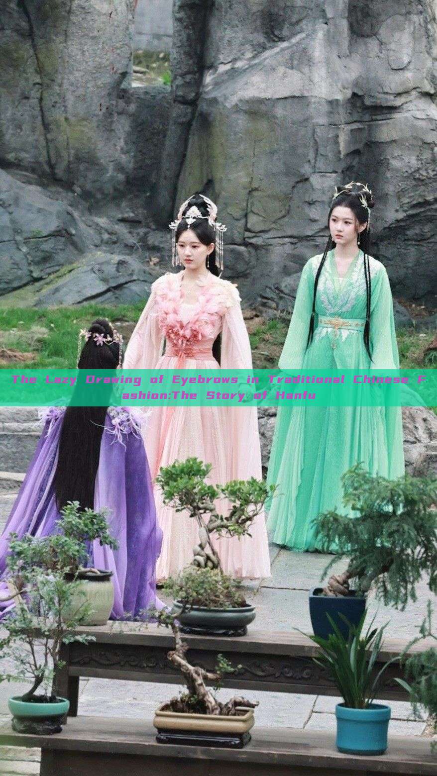 The Lazy Drawing of Eyebrows in Traditional Chinese Fashion:The Story of Hanfu