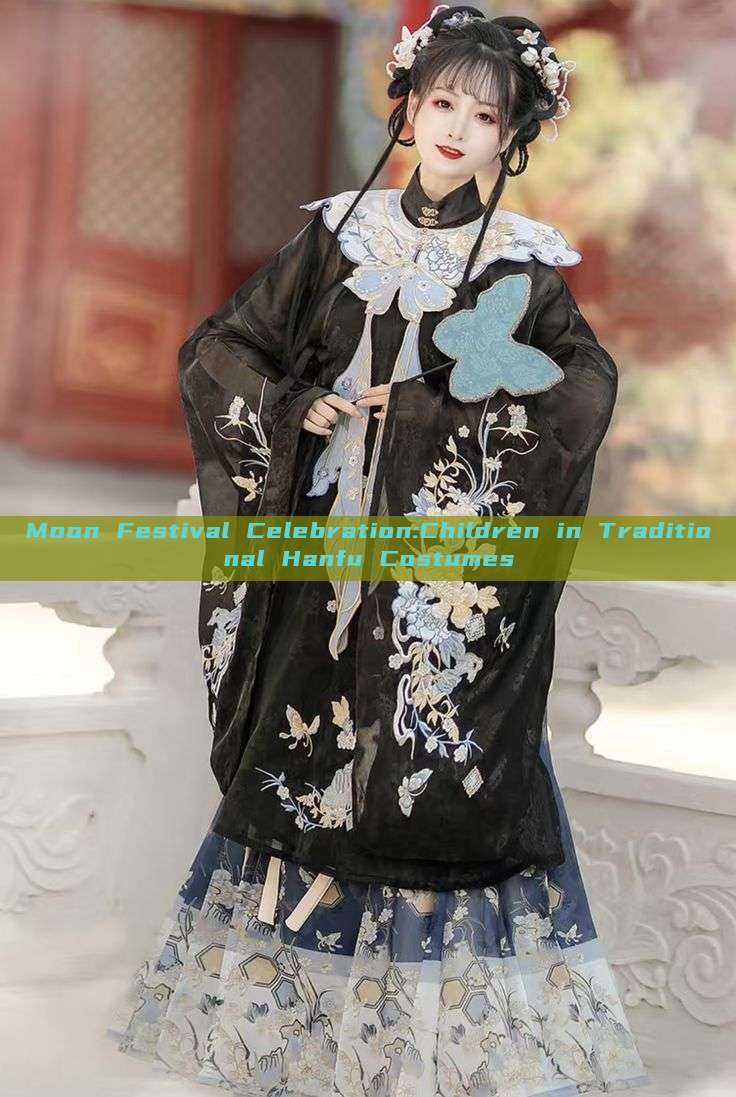 Moon Festival Celebration:Children in Traditional Hanfu Costumes Moon Festival Celebration:Children in Traditional Hanfu Costumes