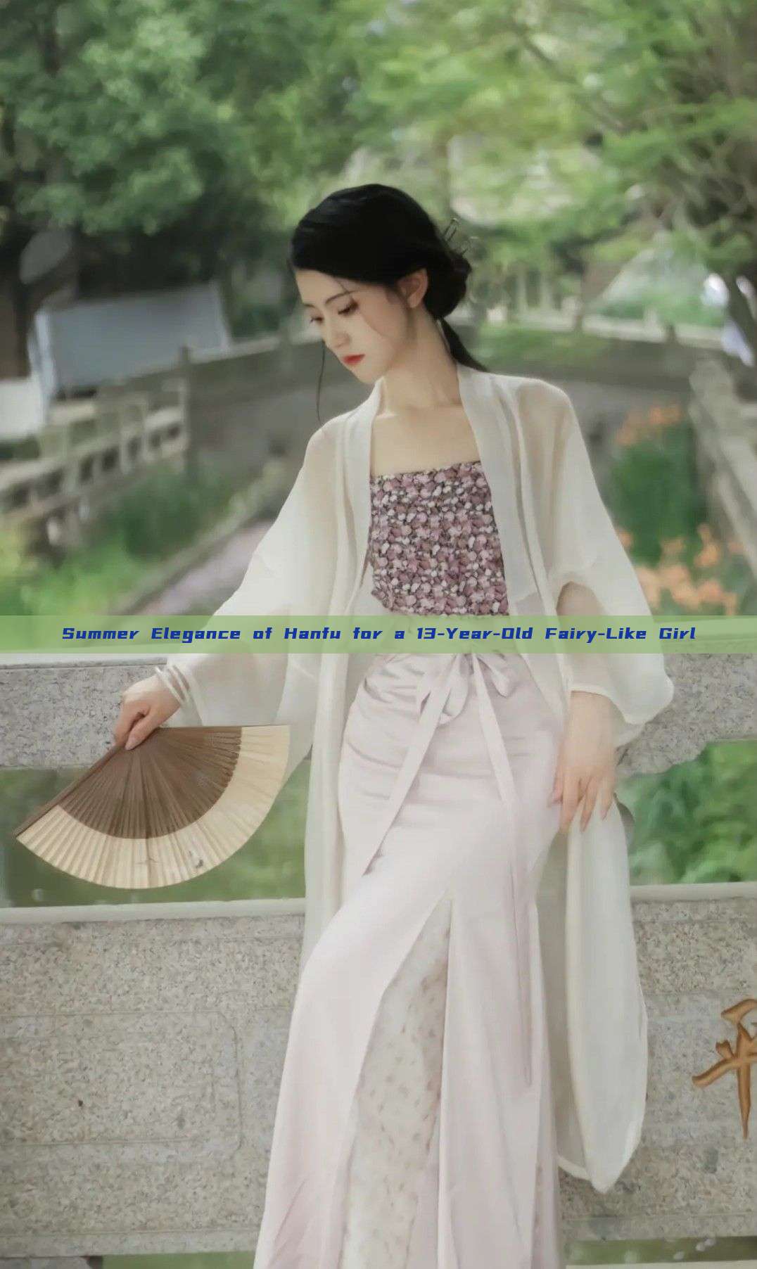 Summer Elegance of Hanfu for a 13-Year-Old Fairy-Like Girl Summer Elegance of Hanfu for a 13-Year-Old Fairy-Like Girl