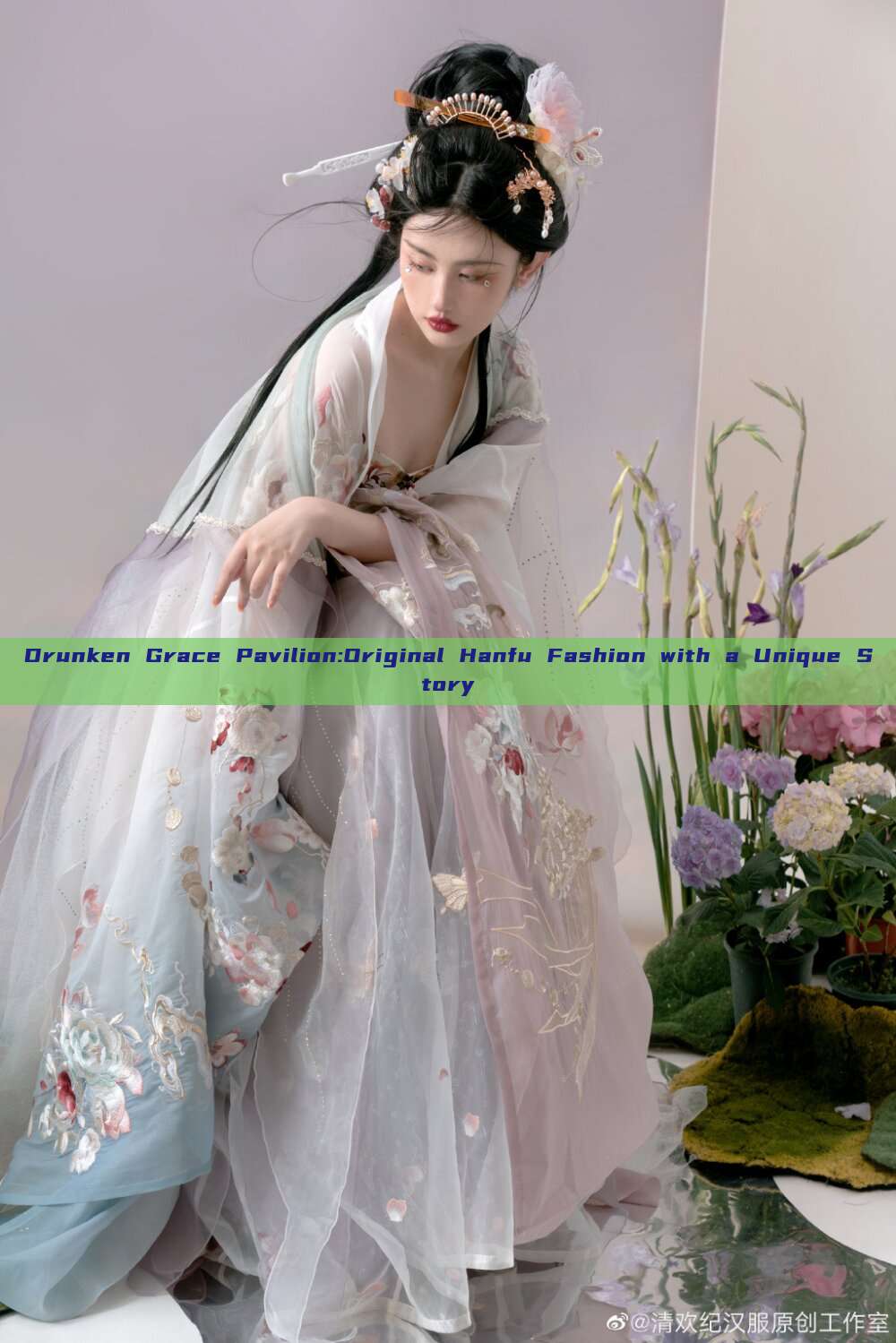 Drunken Grace Pavilion:Original Hanfu Fashion with a Unique Story Drunken Grace Pavilion:Original Hanfu Fashion with a Unique Story