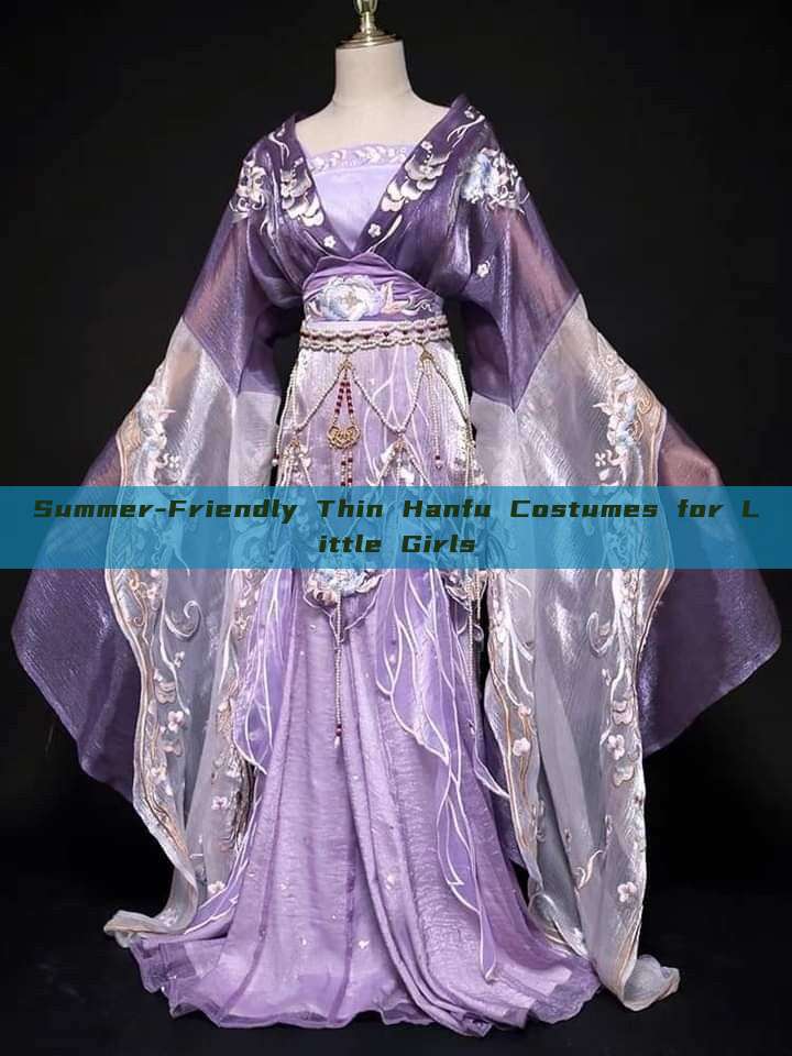 Summer-Friendly Thin Hanfu Costumes for Little Girls Summer-Friendly Thin Hanfu Costumes for Little Girls