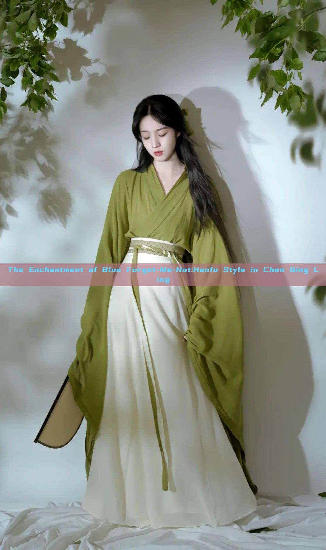 The Enchantment of Blue Forget-Me-Not:Hanfu Style in Chen Qing Ling