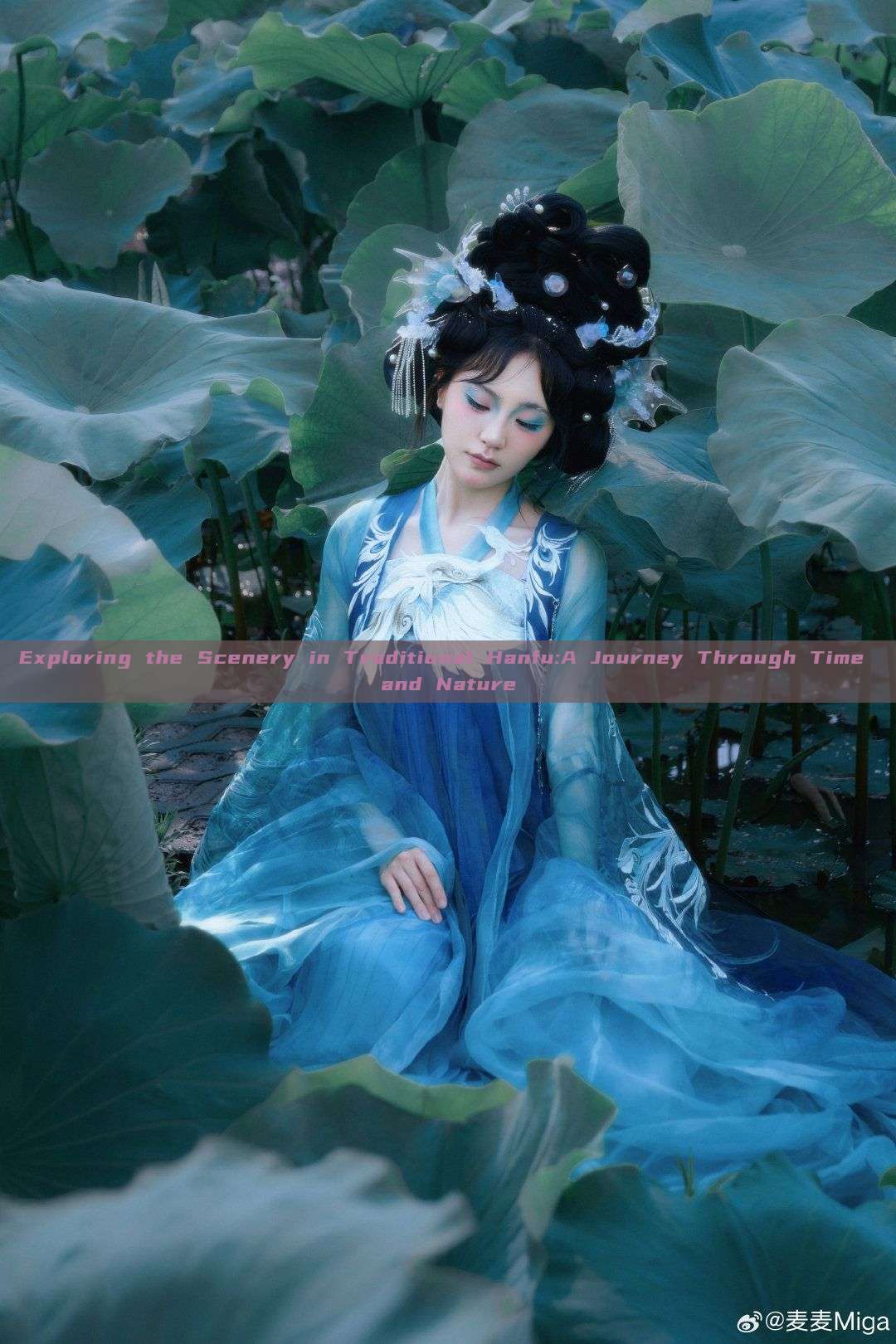 Exploring the Scenery in Traditional Hanfu:A Journey Through Time and Nature