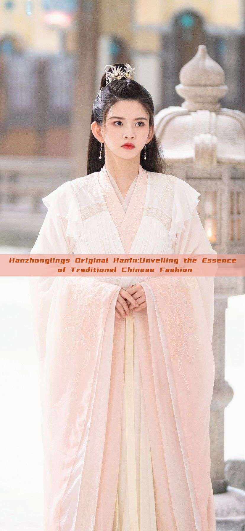 Hanzhonglings Original Hanfu:Unveiling the Essence of Traditional Chinese Fashion