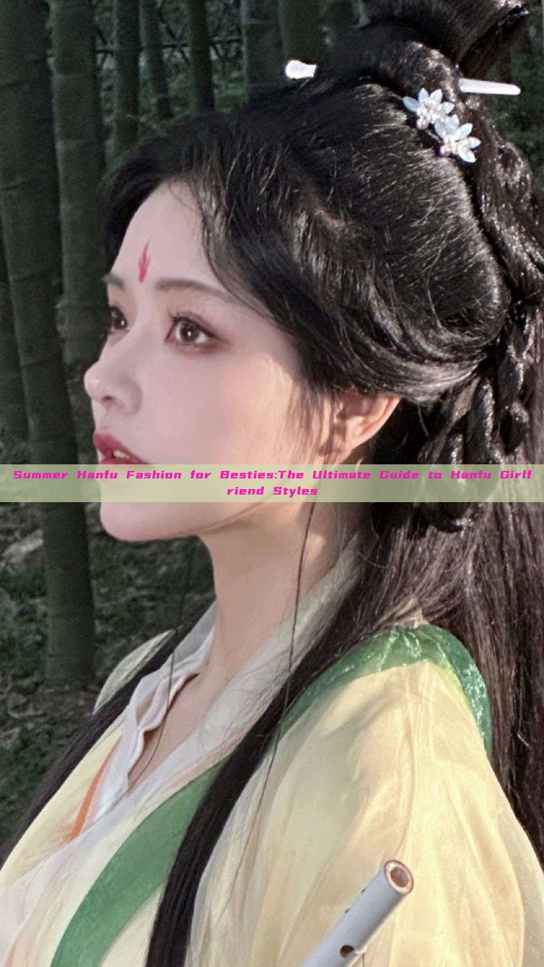 Summer Hanfu Fashion for Besties:The Ultimate Guide to Hanfu Girlfriend Styles