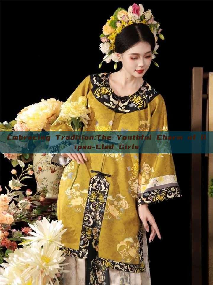 Embracing Tradition:The Youthful Charm of Qipao-Clad Girls Embracing Tradition:The Youthful Charm of Qipao-Clad Girls