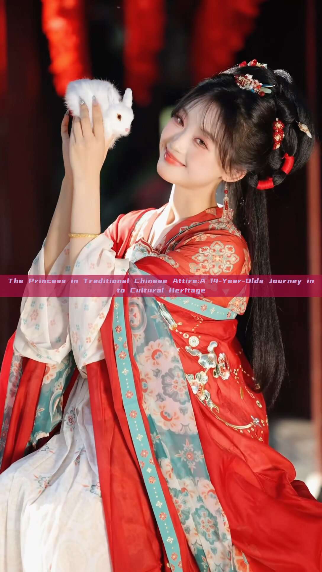 The Princess in Traditional Chinese Attire:A 14-Year-Olds Journey into Cultural Heritage The Princess in Traditional Chinese Attire:A 14-Year-Olds Journey into Cultural Heritage