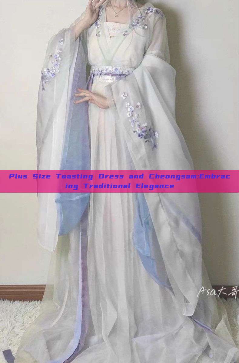 Plus Size Toasting Dress and Cheongsam:Embracing Traditional Elegance Plus Size Toasting Dress and Cheongsam:Embracing Traditional Elegance