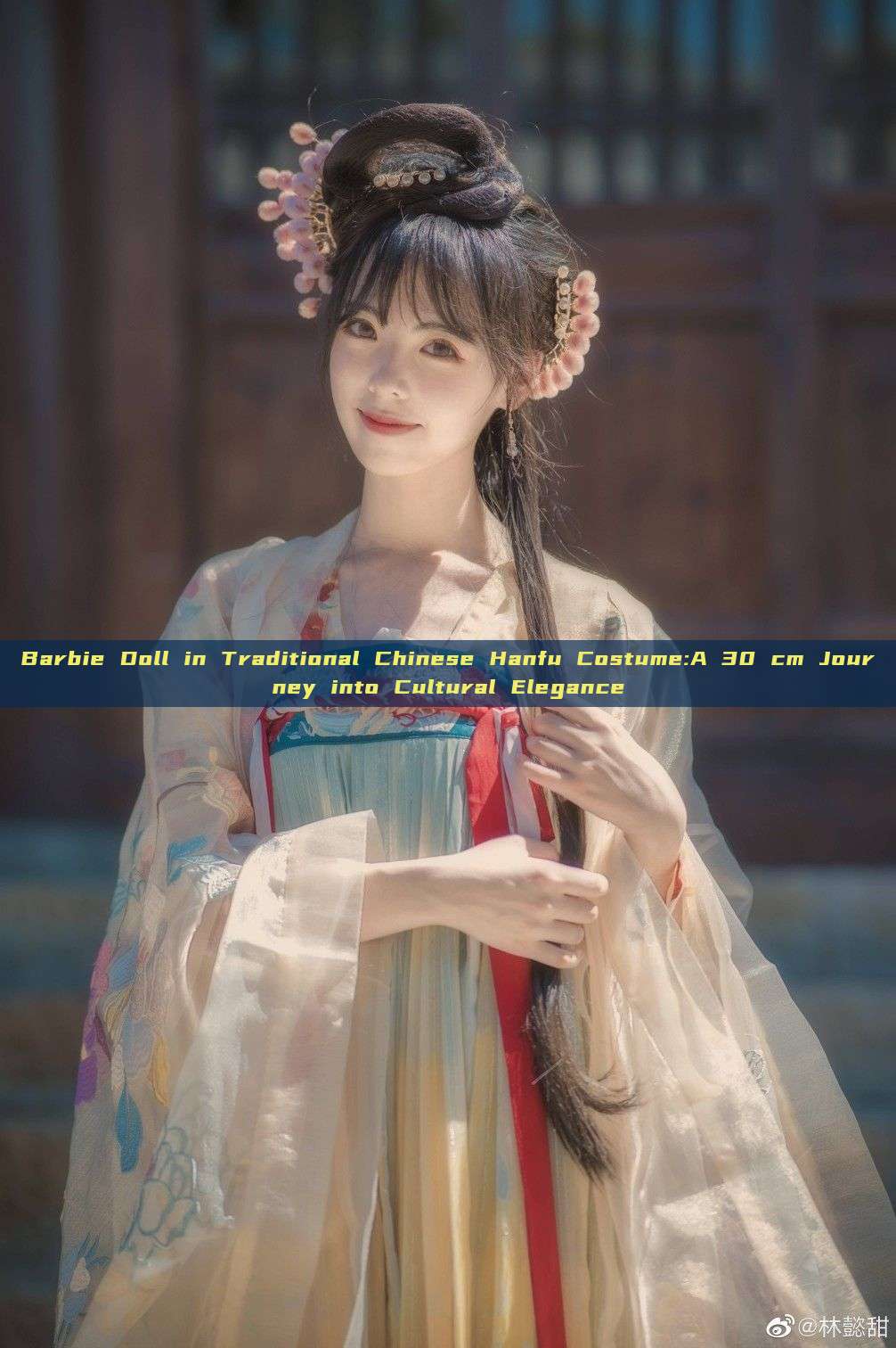 Barbie Doll in Traditional Chinese Hanfu Costume:A 30 cm Journey into Cultural Elegance Barbie Doll in Traditional Chinese Hanfu Costume:A 30 cm Journey into Cultural Elegance