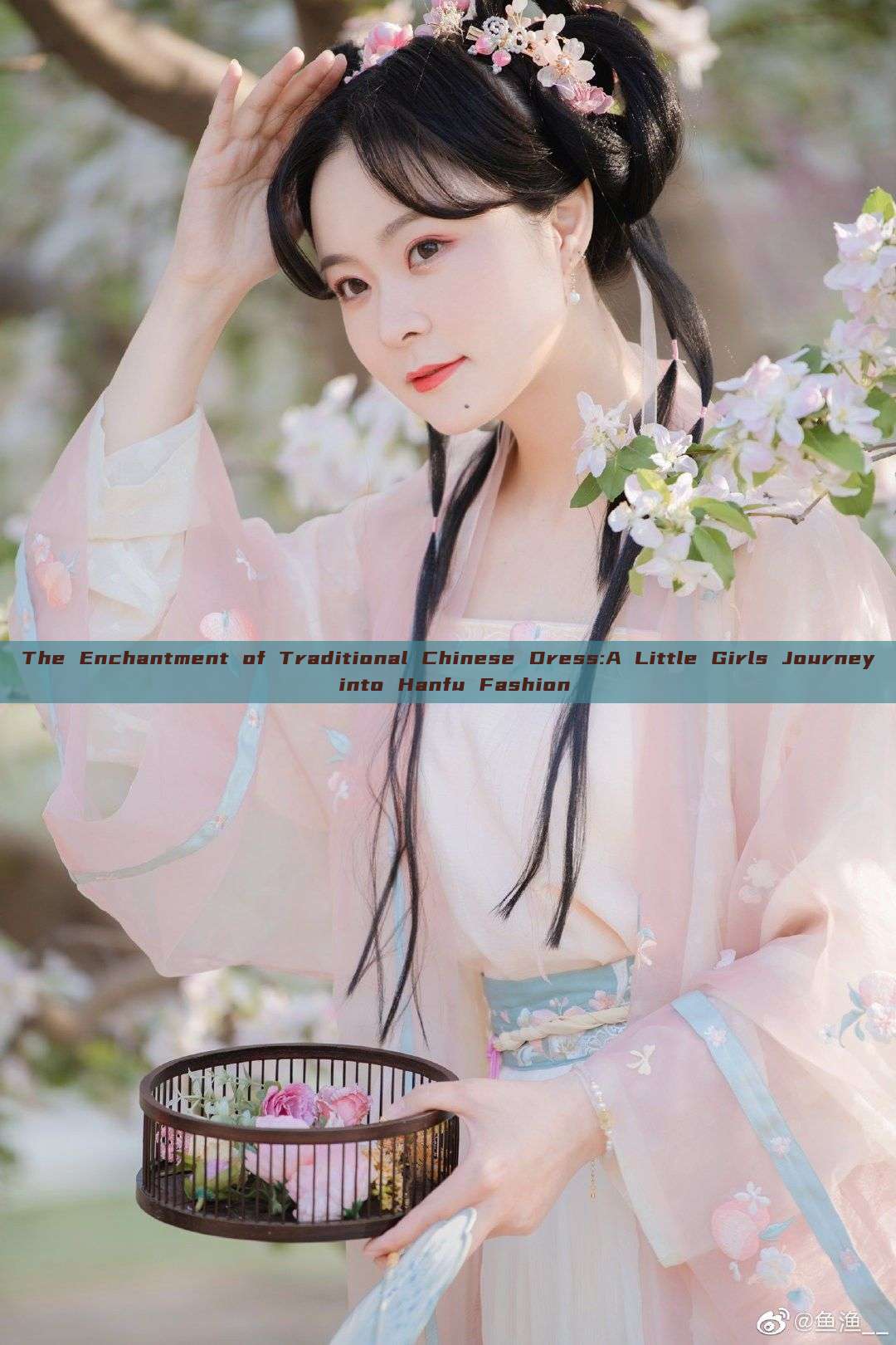 The Enchantment of Traditional Chinese Dress:A Little Girls Journey into Hanfu Fashion The Enchantment of Traditional Chinese Dress:A Little Girls Journey into Hanfu Fashion