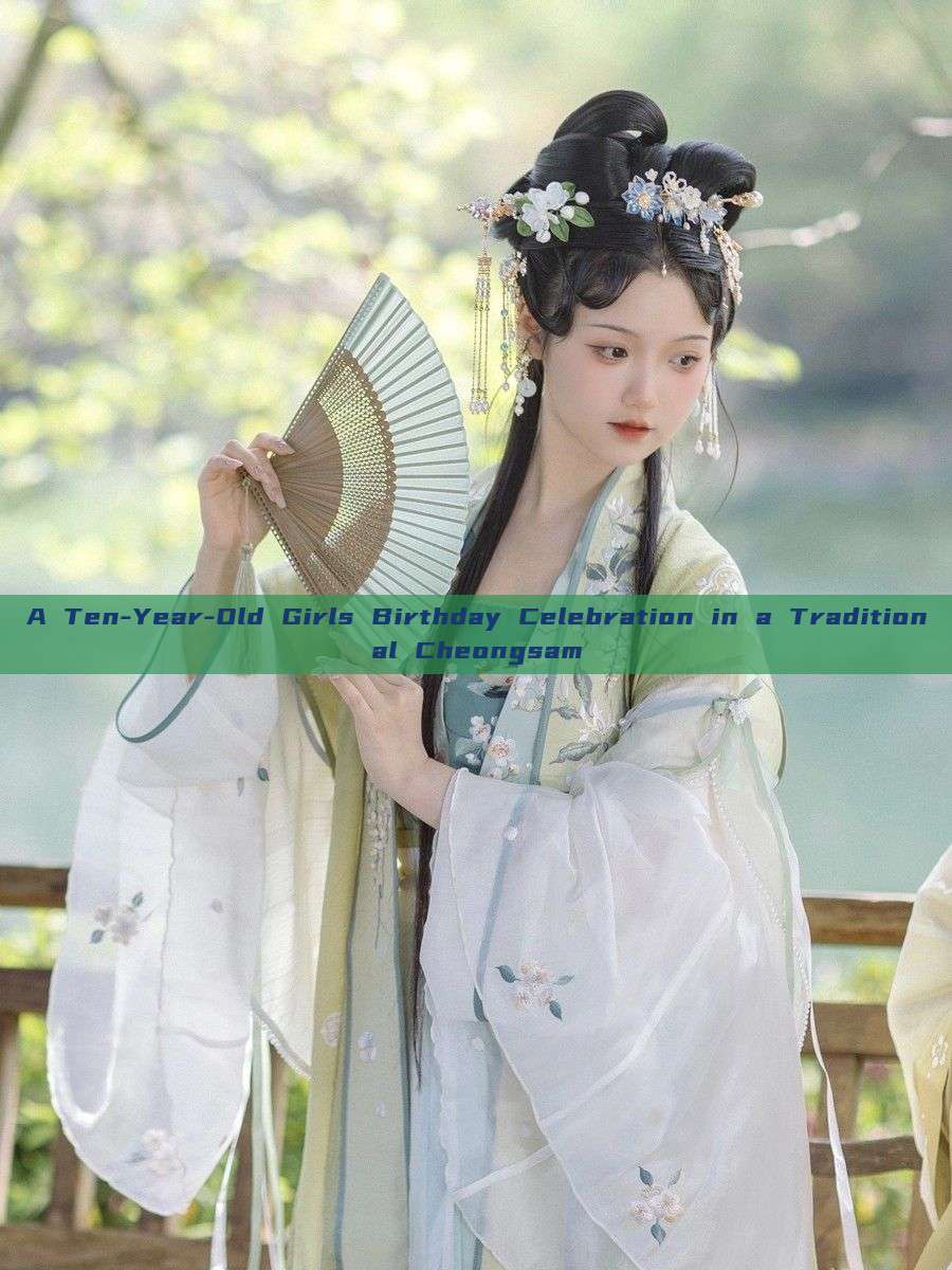 A Ten-Year-Old Girls Birthday Celebration in a Traditional Cheongsam